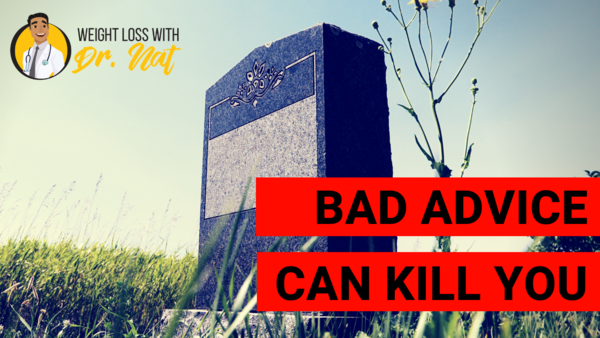 Bad advice can KILL you!!